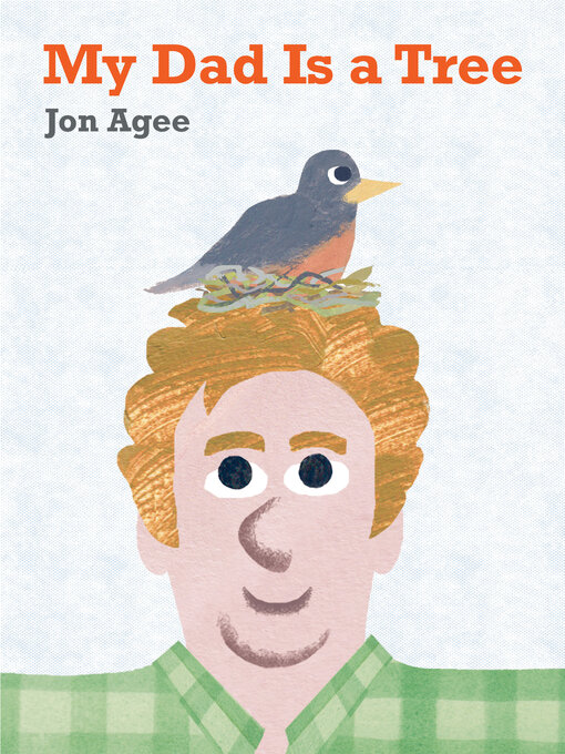 Title details for My Dad Is a Tree by Jon Agee - Available